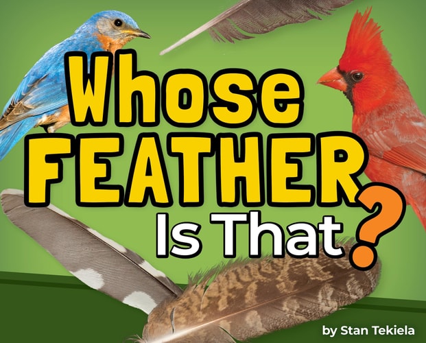 Whose Feather Is That? — Stan Tekiela