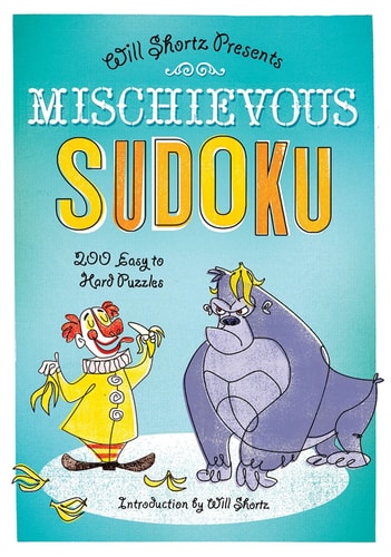 Will Shortz Presents Mischievous Sudoku 200 Easy to Hard Puzzles — Will Shortz