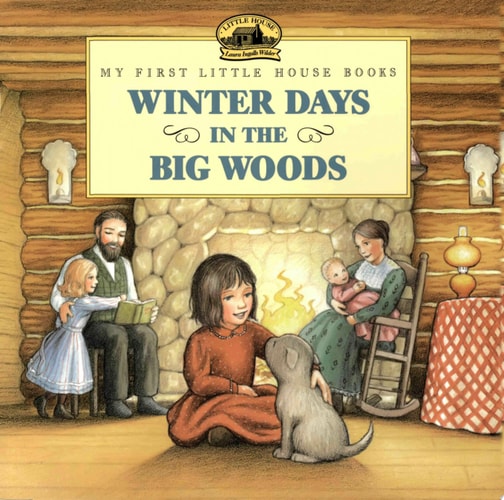 Winter Days in the Big Woods — Laura Ingalls Wilder