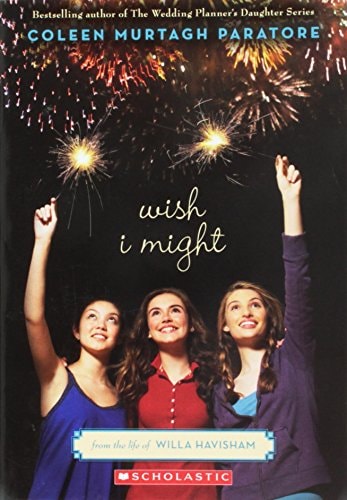 Wish I Might From the Life of Willa Havisham — Coleen Paratore