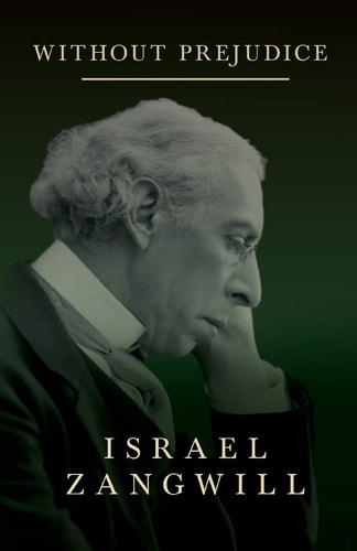 Without Prejudice — Israel Zangwill