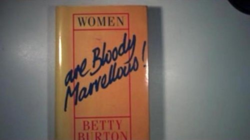 Women are Bloody Marvellous! And Other Stories — Betty Burton