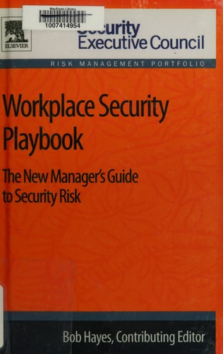 Workplace Security Playbook: The New Manager’s Guide to Security Risk — Hayes, Bob