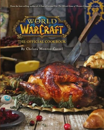 World of Warcraft The Official Cookbook — Chelsea Monroe-Cassel