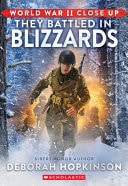 World War II Close Up: They Battled in Blizzards — Deborah Hopkinson