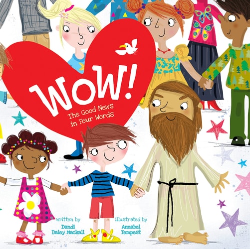 Wow! The Good News in Four Words — Dandi Daley Mackall