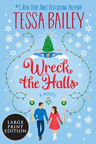 Wreck the Halls A Novel — Tessa Bailey
