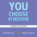 You Choose Bedtime — Pippa Goodhart