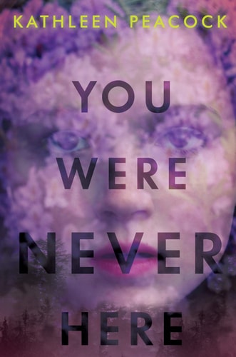 You Were Never Here — Kathleen Peacock