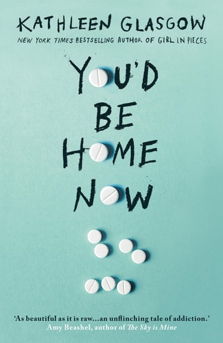 You’d Be Home Now — Kathleen Glasgow