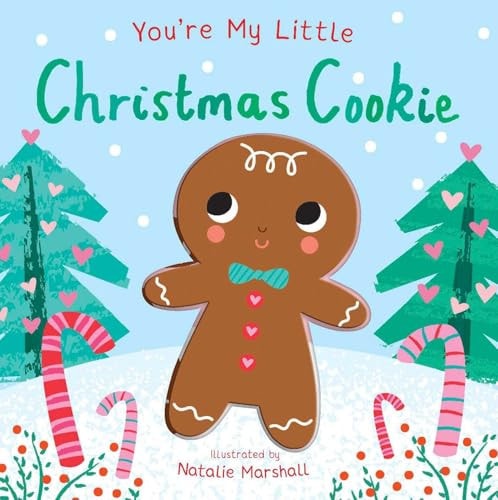 You’re My Little Christmas Cookie — Nicola Edwards