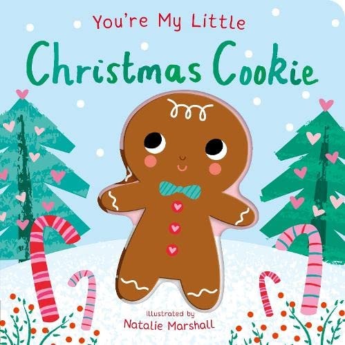 You’re My Little Christmas Cookie — Nicola Edwards