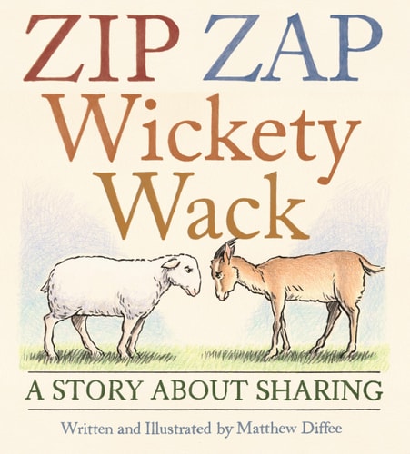 Zip Zap Wickety Wack A Story about Sharing — Matthew Diffee