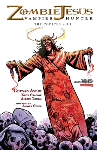 Zombie Jesus Vampire Hunter The Codices Vol. 1 — Gustavo Aviles