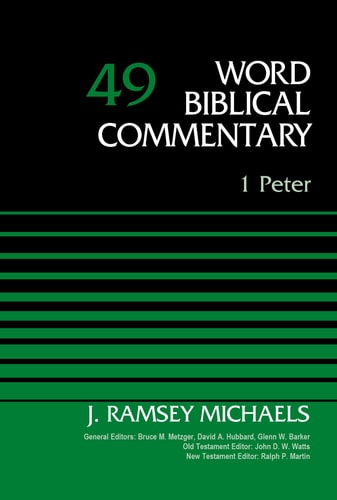 1 Peter, Volume 49 — J. Ramsey Michaels