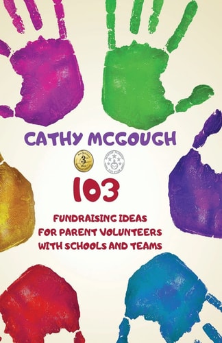103 Fundraising Ideas For Parent Volunteers With Schools And Teams — Cathy McGough