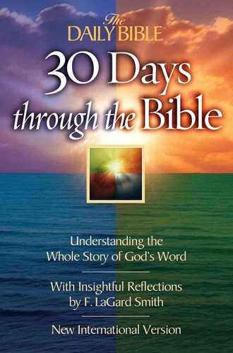 30 Days Through the Bible Understanding the Whole Story of God’s Word — F. LaGard Smith