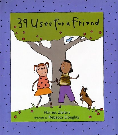 39 Uses for a Friend — Harriet Ziefert