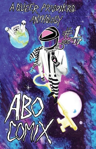 A.B.O. Comix Vol 1 A Queer Prisoners Anthology — Casper Cendre