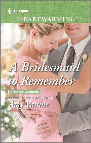 A Bridesmaid to Remember A Clean Romance — Amy Vastine
