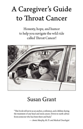 A Caregiver’s Guide to Throat Cancer — Susan Grant