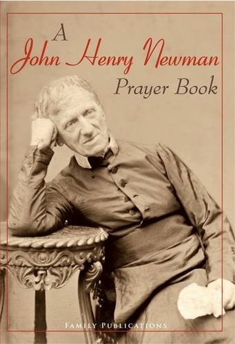 A John Henry Newman Prayer Book — John Henry Newman