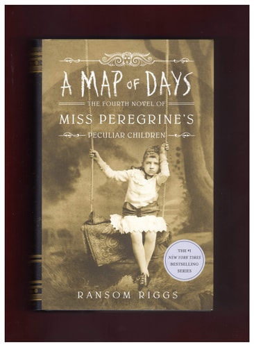 A Map of Days The Fourth Novel of Miss Peregrine’s Peculiar Children — Ransom Riggs