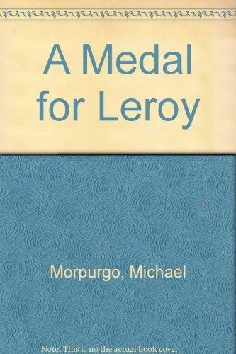 A Medal for Leroy — Michael Morpurgo