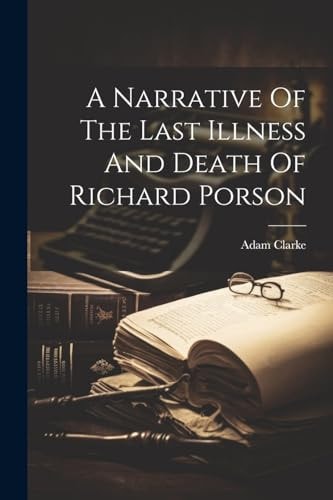 A Narrative Of The Last Illness And Death Of Richard Porson — Adam Clarke