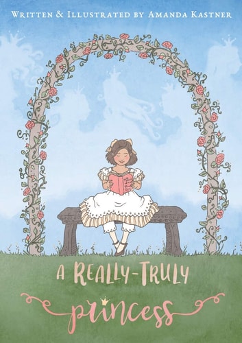 A Really-Truly Princess — Amanda Kastner