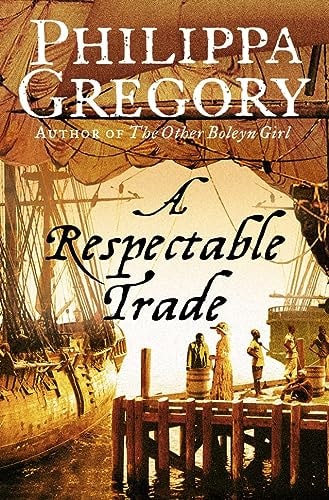 A Respectable Trade — Philippa Gregory