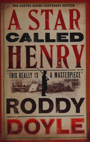 A Star Called Henry — Roddy Doyle