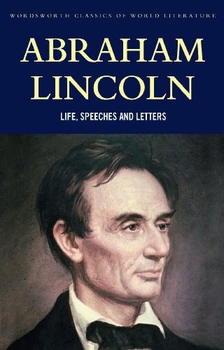 Abraham Lincoln Life, Speeches and Letters — Henry Ketcham