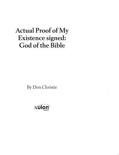Actual Proof of My Existence Signed God of the Bible — Don Christie