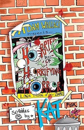 Adam Wallace Presents … Horrific Tales of Horrifying Horror — Adam Wallace