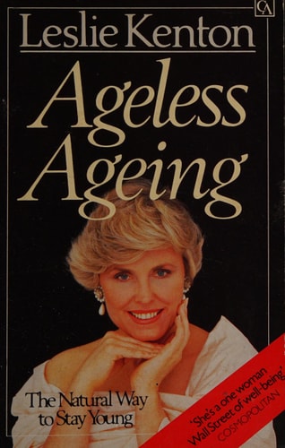 Ageless Ageing The Natural Way to Stay Young — Leslie Kenton