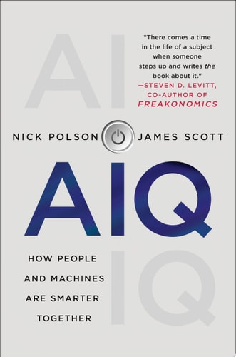 AIQ How People and Machines Are Smarter Together — Nicholas G. Polson