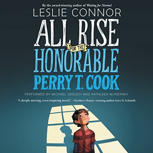 All Rise for the Honorable Perry T. Cook Lib/E — Leslie Connor