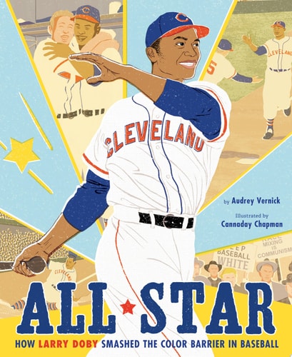All Star How Larry Doby Smashed the Color Barrier in Baseball — Audrey Vernick