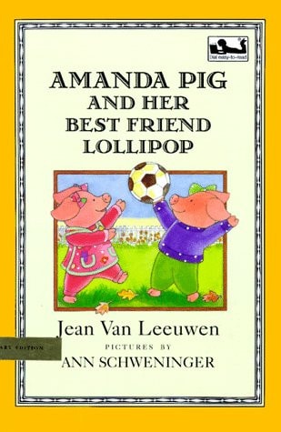 Amanda Pig and Her Best Friend Lollipop — Jean Van Leeuwen