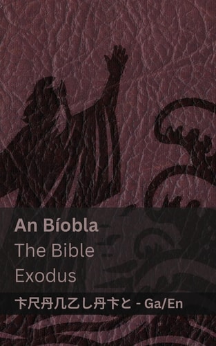 An Bíobla (Eaxodus) / The Bible (Exodus) Tranzlaty Gaeilge English — Kjv