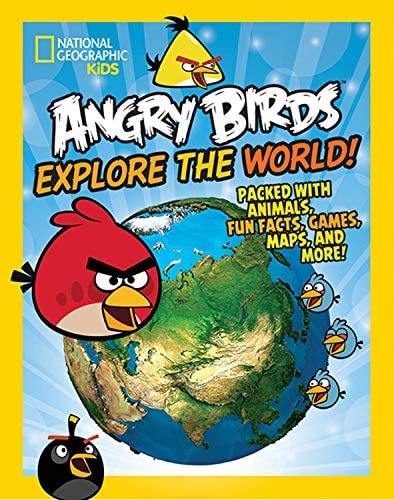 Angry Birds Explore the World! Packed with Animals, Fun Facts, Games, Maps, and More! — National Geographic Kids