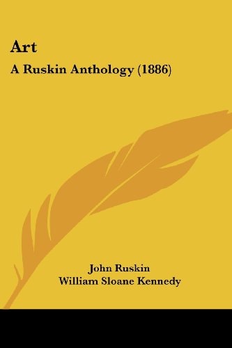 Art A Ruskin Anthology (1886) — John Ruskin