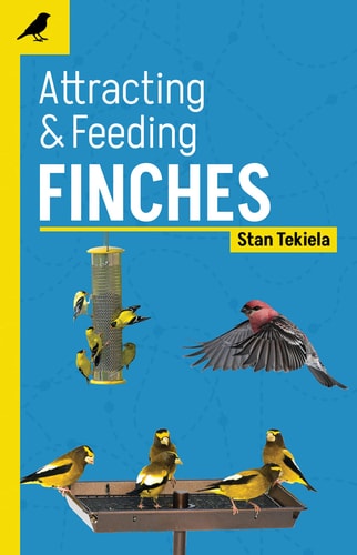 Attracting and Feeding Finches — Stan Tekiela