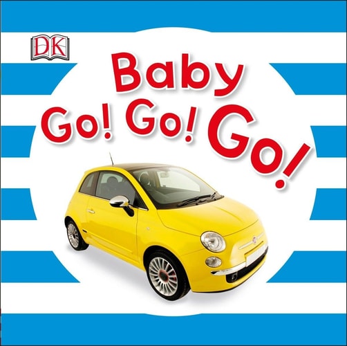 Baby Go! Go! Go! — Dawn Sirett