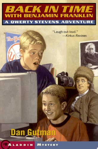 Back in Time with Benjamin Franklin A Qwerty Stevens Adventure — Dan Gutman