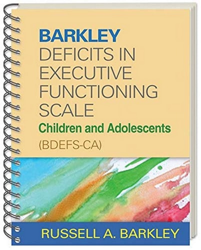 Barkley Deficits in Executive Functioning Scale–Children and Adolescents (BDEFS-CA) — Russell A. Barkley
