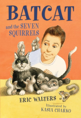 Batcat and the Seven Squirrels — Eric Walters