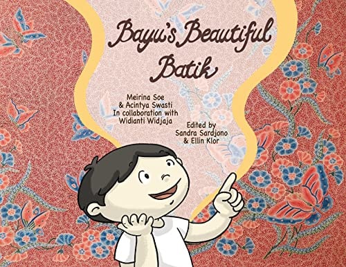 Bayu’s Beautiful Batik — Meirina Soe