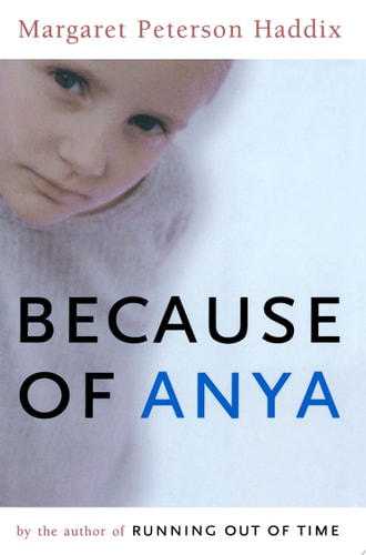 Because of Anya — Margaret Peterson Haddix